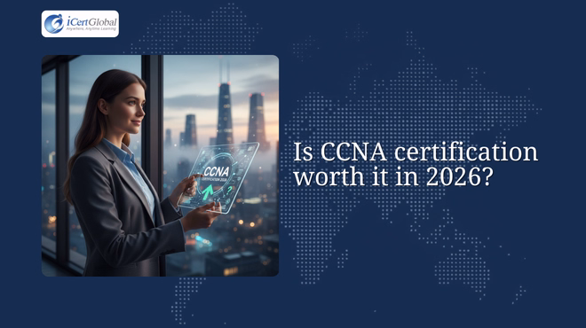 Is CCNA certification worth it in 2026?